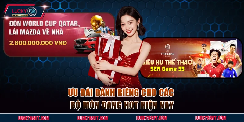 Ưu đãi dành riêng cho các bộ môn đang hot hiện nay